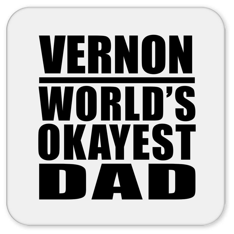 Vernon World's Okayest Dad - Drink Coaster