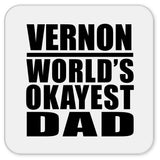 Vernon World's Okayest Dad - Drink Coaster