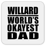 Willard World's Okayest Dad - Drink Coaster