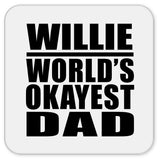 Willie World's Okayest Dad - Drink Coaster