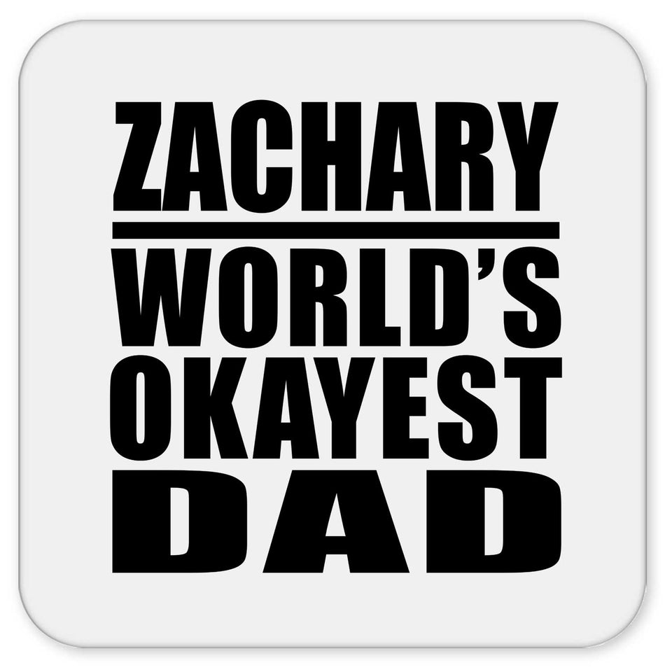 Zachary World's Okayest Dad - Drink Coaster
