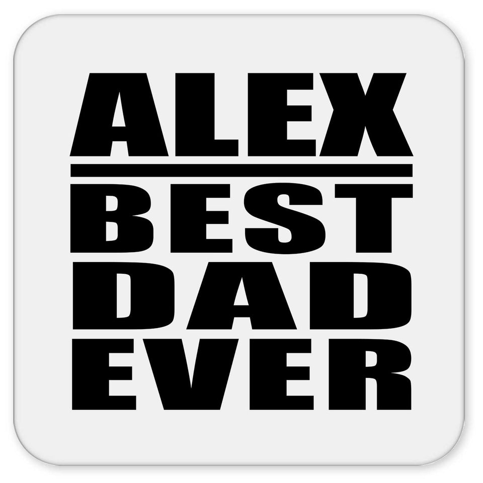 Alex Best Dad Ever - Drink Coaster