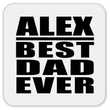 Alex Best Dad Ever - Drink Coaster