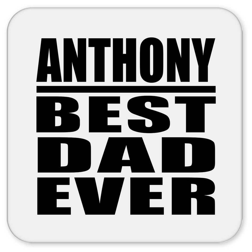 Anthony Best Dad Ever - Drink Coaster