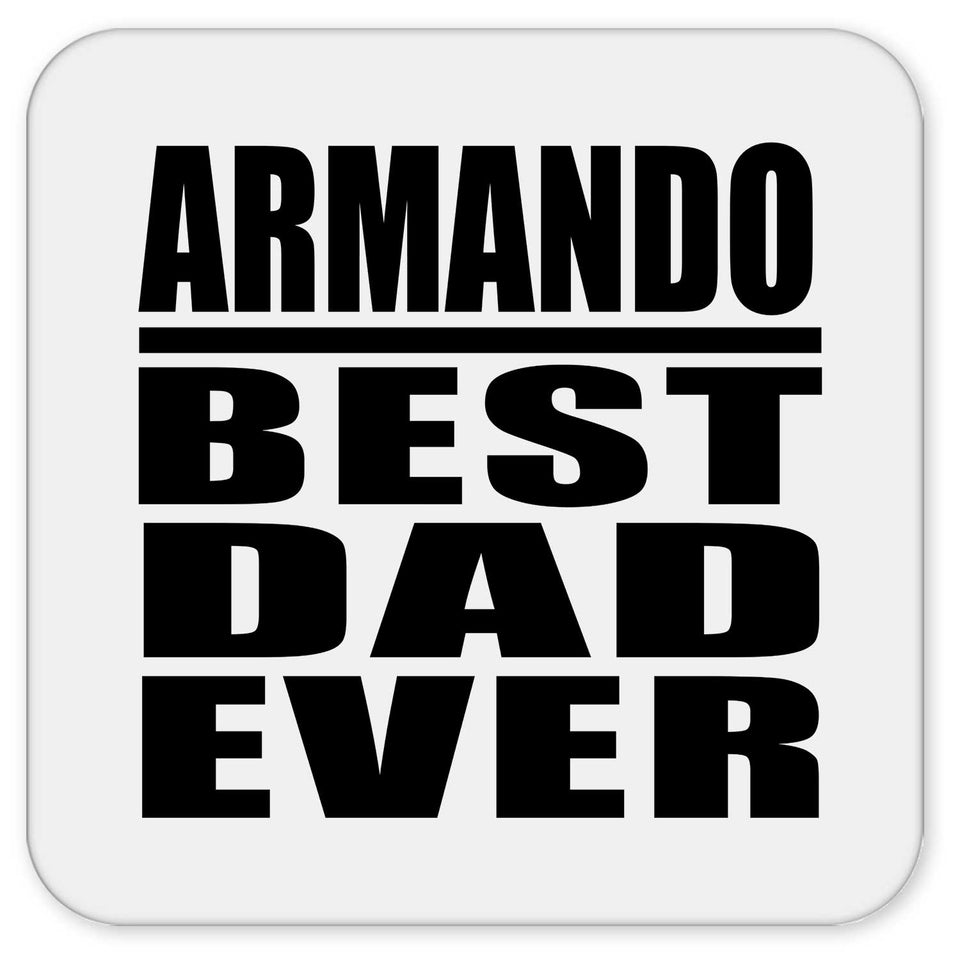 Armando Best Dad Ever - Drink Coaster
