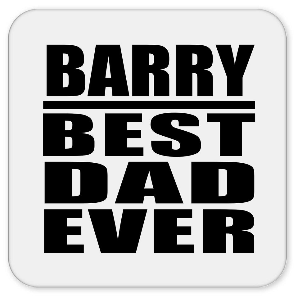 Barry Best Dad Ever - Drink Coaster