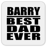 Barry Best Dad Ever - Drink Coaster