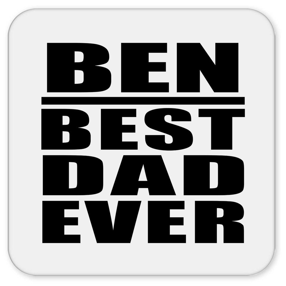 Ben Best Dad Ever - Drink Coaster
