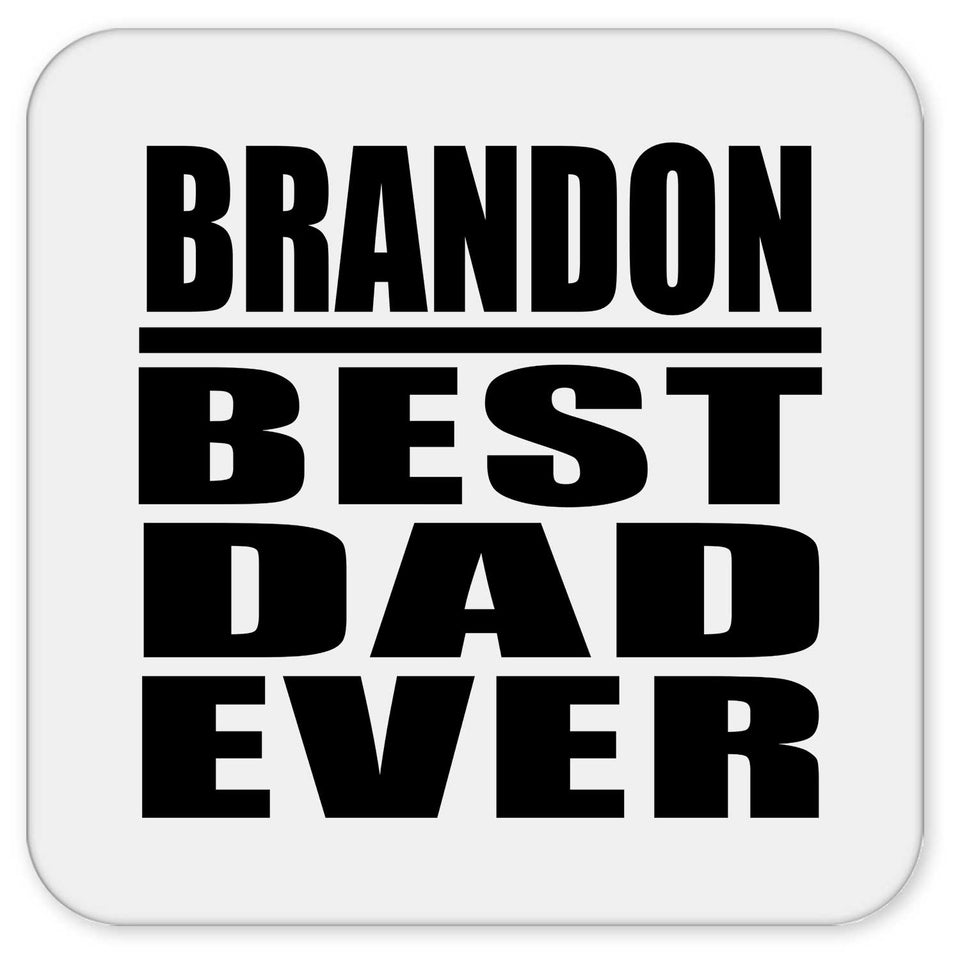 Brandon Best Dad Ever - Drink Coaster