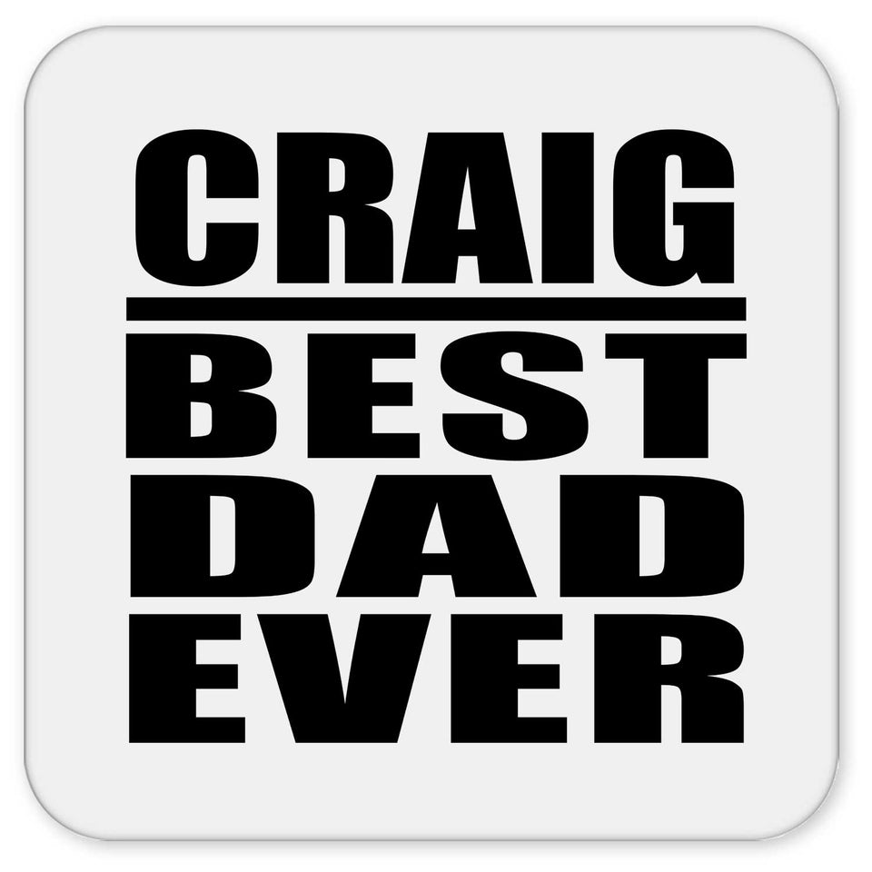 Craig Best Dad Ever - Drink Coaster