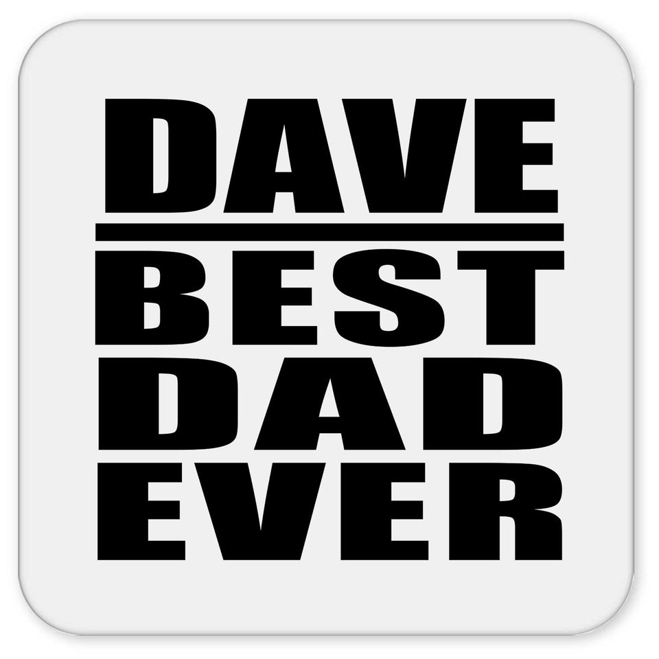 Dave Best Dad Ever - Drink Coaster