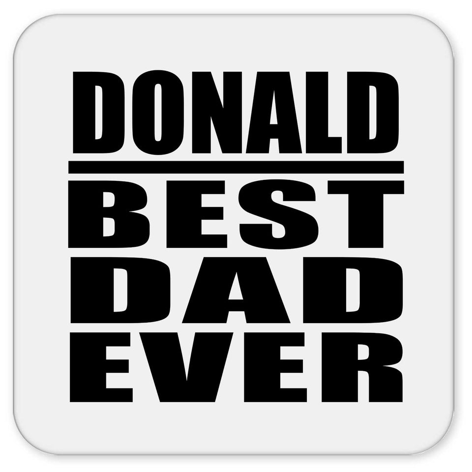 Donald Best Dad Ever - Drink Coaster