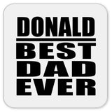 Donald Best Dad Ever - Drink Coaster