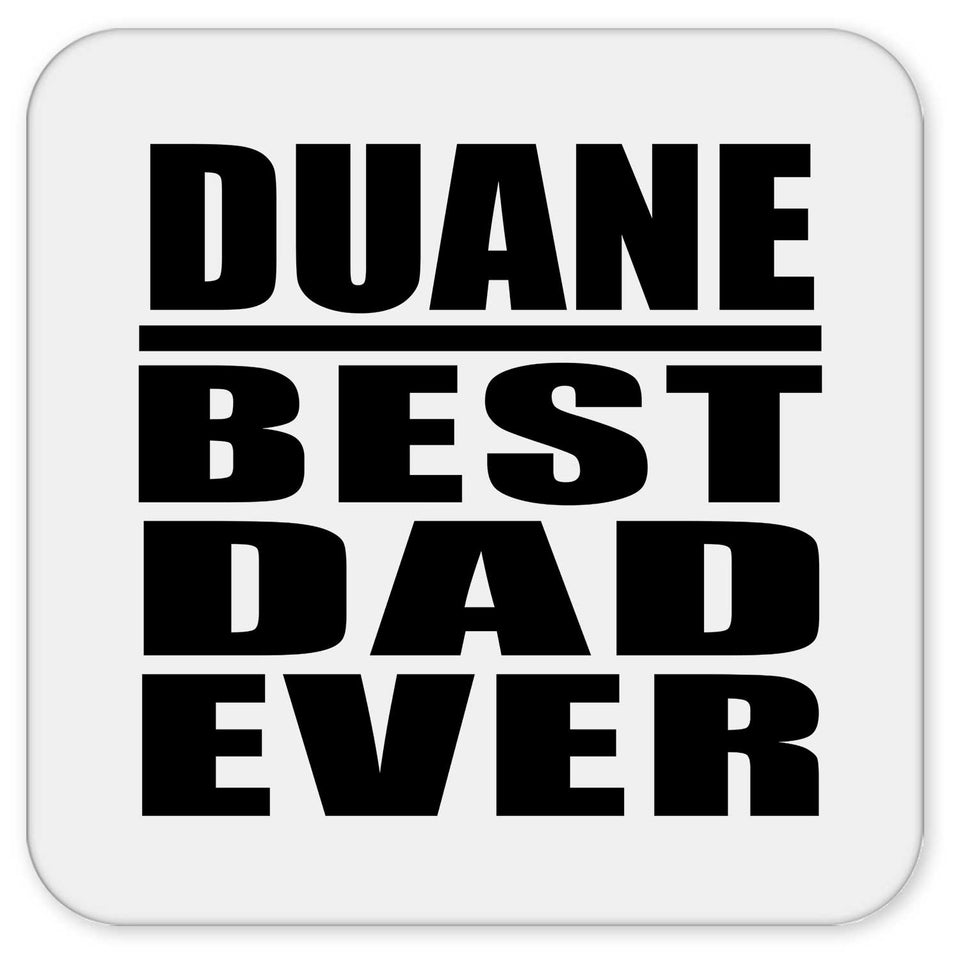 Duane Best Dad Ever - Drink Coaster
