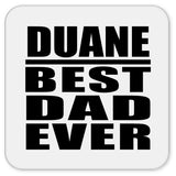 Duane Best Dad Ever - Drink Coaster