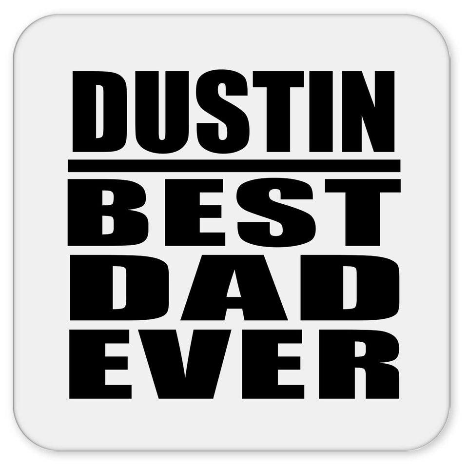 Dustin Best Dad Ever - Drink Coaster