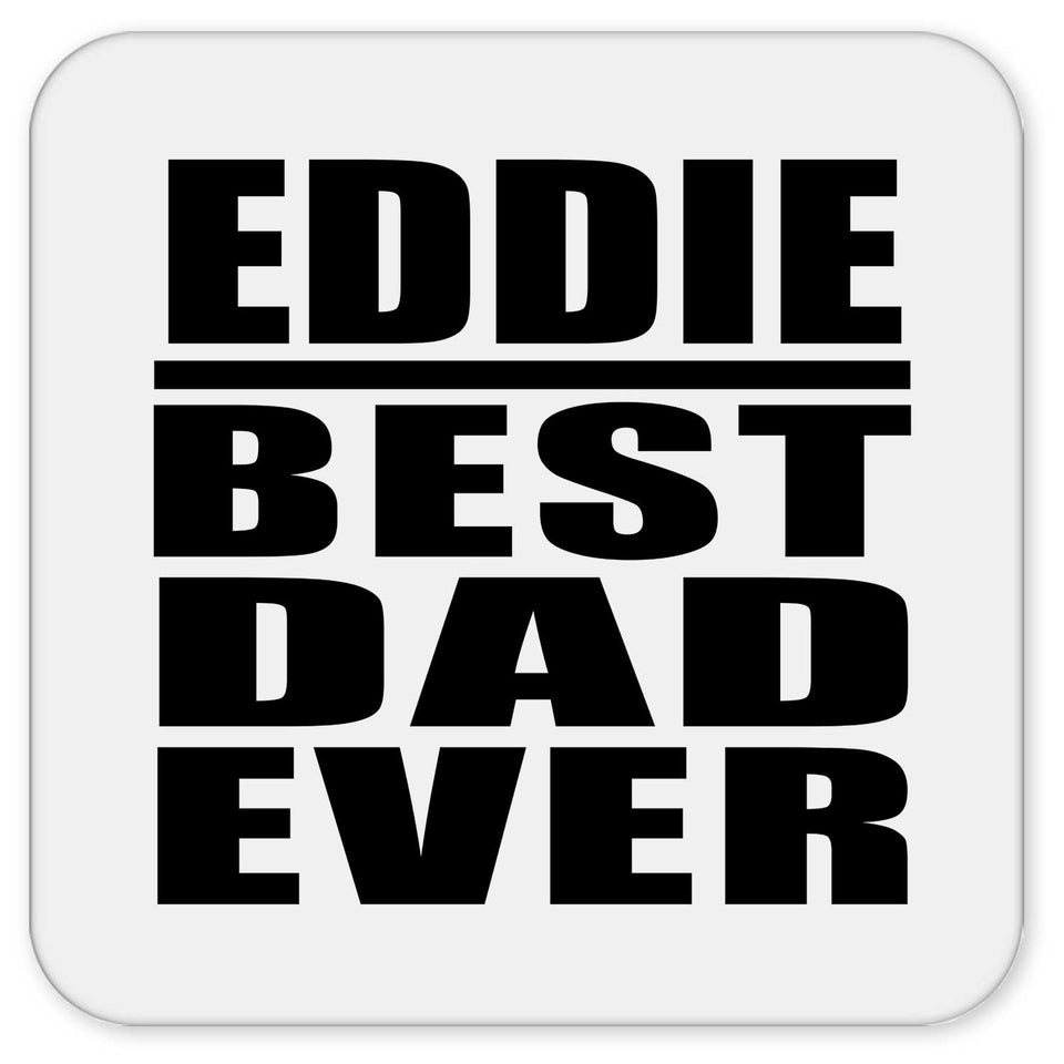 Eddie Best Dad Ever - Drink Coaster