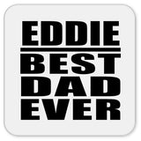 Eddie Best Dad Ever - Drink Coaster
