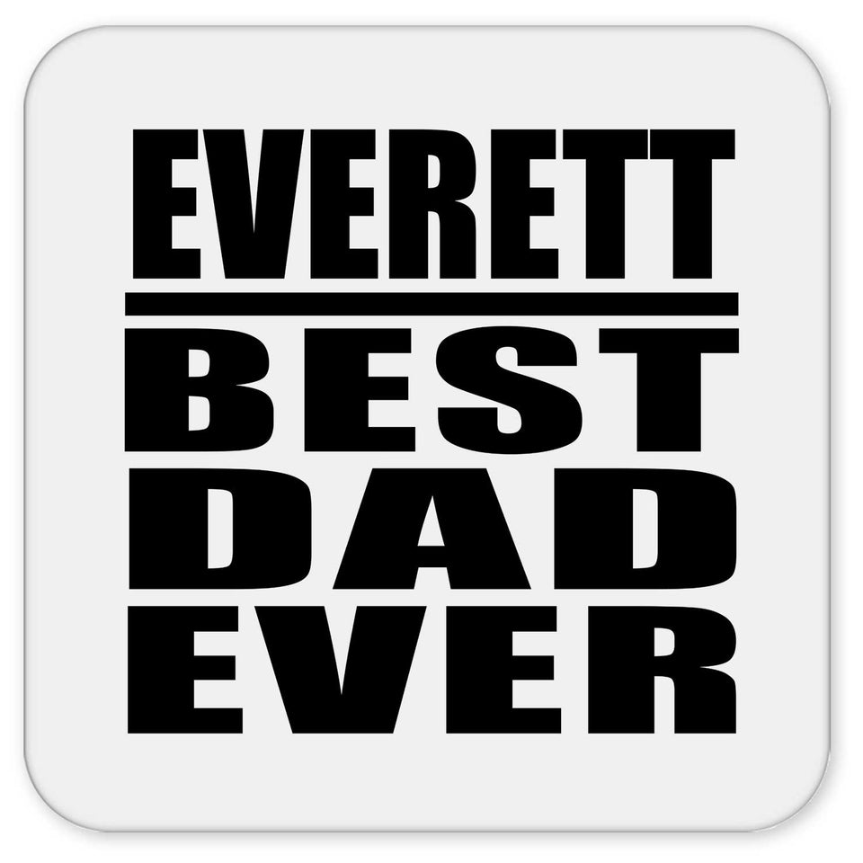 Everett Best Dad Ever - Drink Coaster