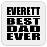 Everett Best Dad Ever - Drink Coaster