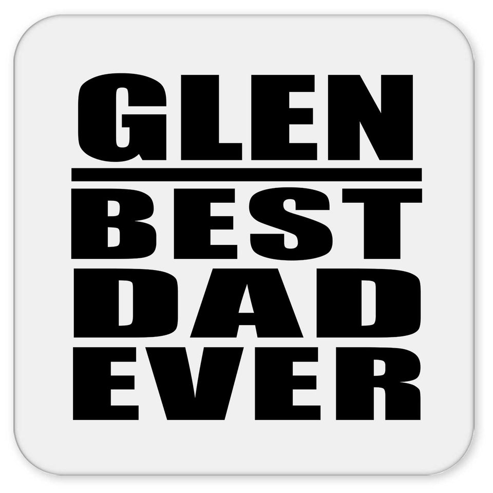 Glen Best Dad Ever - Drink Coaster