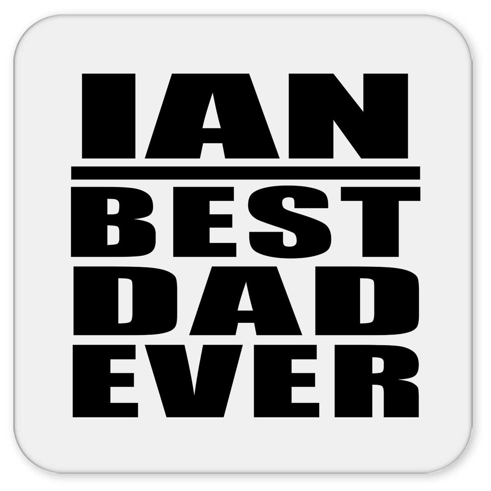 Ian Best Dad Ever - Drink Coaster