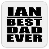 Ian Best Dad Ever - Drink Coaster
