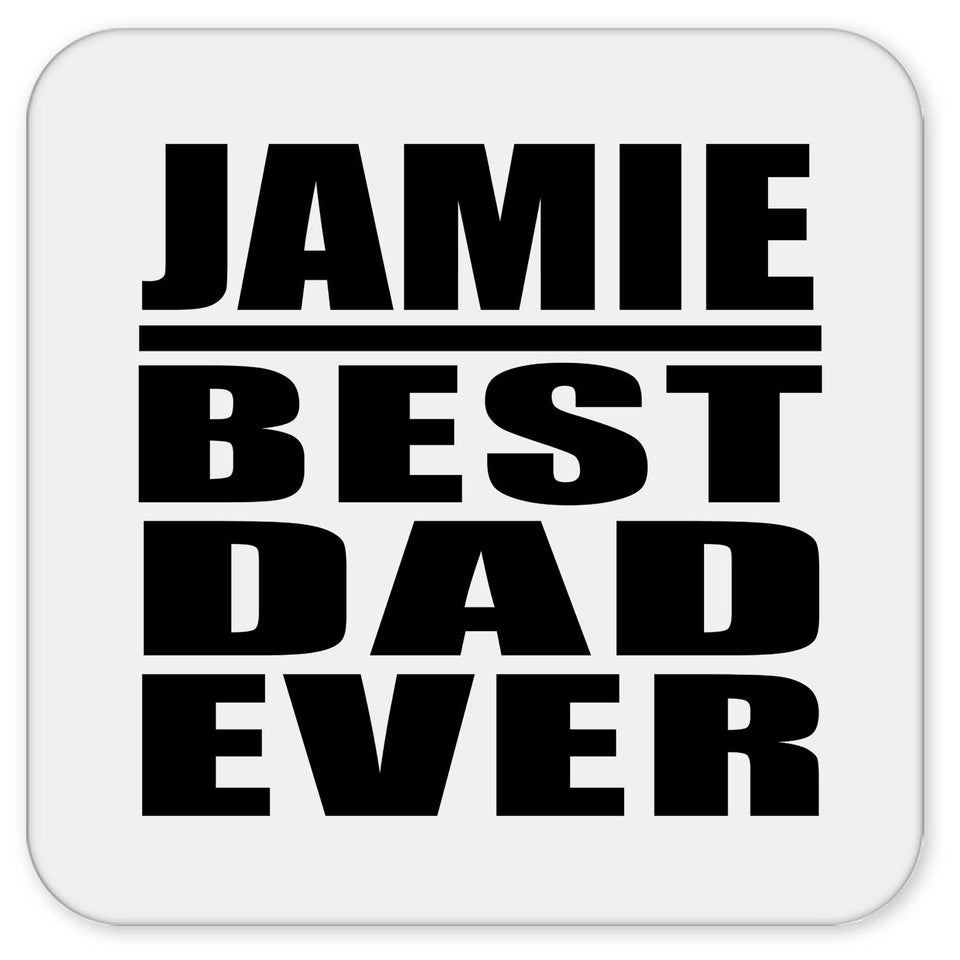 Jamie Best Dad Ever - Drink Coaster