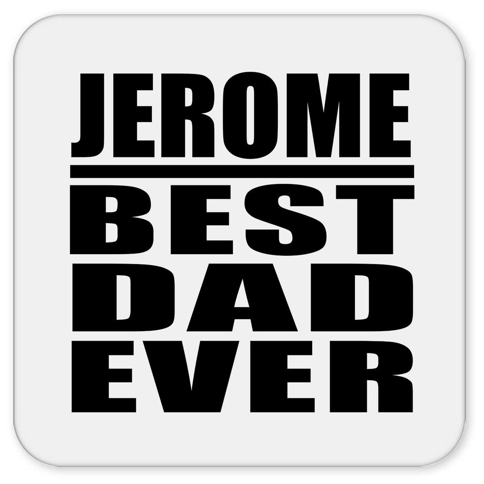 Jerome Best Dad Ever - Drink Coaster