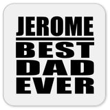Jerome Best Dad Ever - Drink Coaster