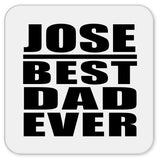 Jose Best Dad Ever - Drink Coaster