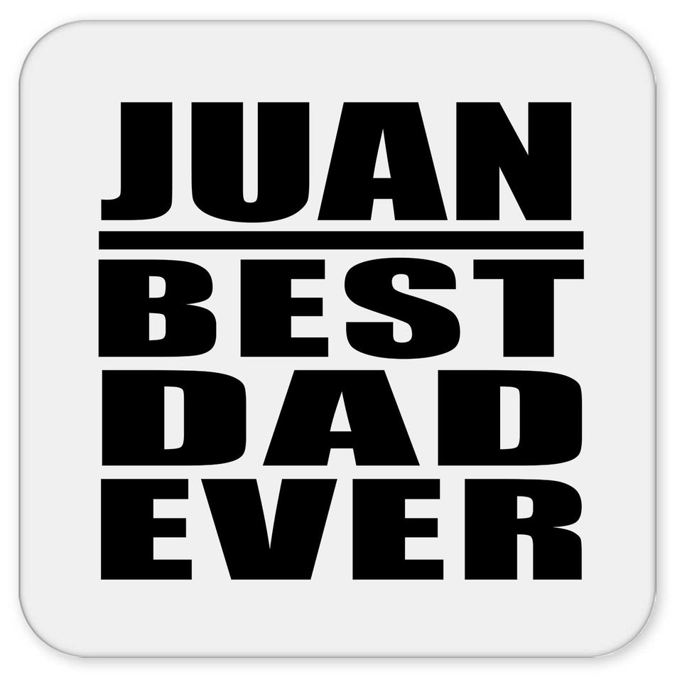 Juan Best Dad Ever - Drink Coaster