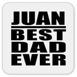 Juan Best Dad Ever - Drink Coaster