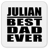 Julian Best Dad Ever - Drink Coaster