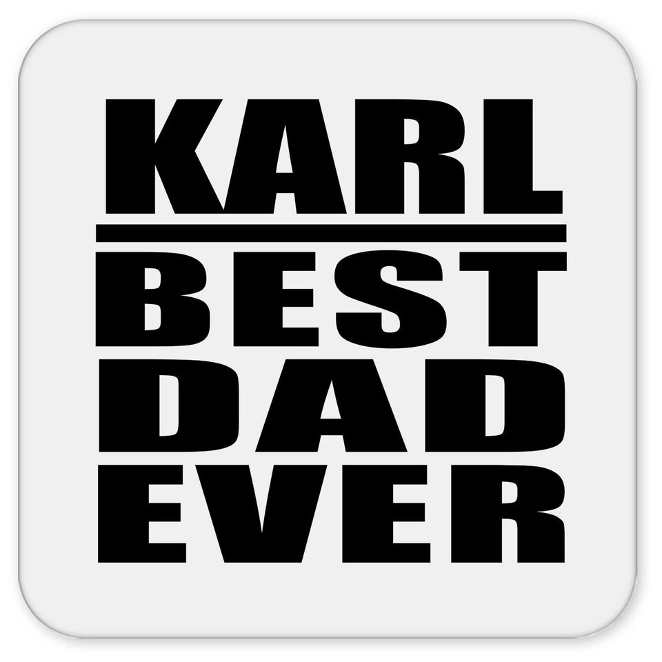 Karl Best Dad Ever - Drink Coaster