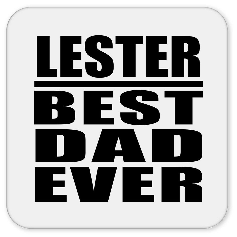 Lester Best Dad Ever - Drink Coaster