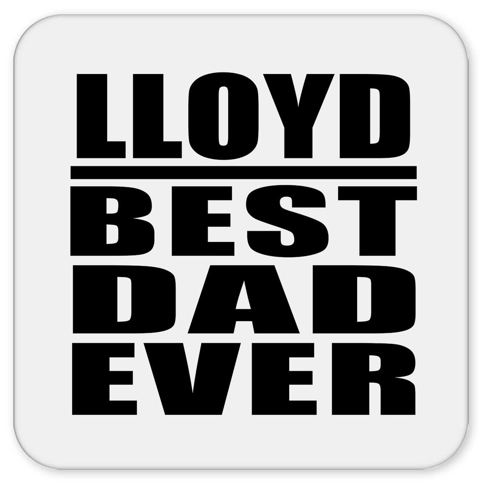 Lloyd Best Dad Ever - Drink Coaster