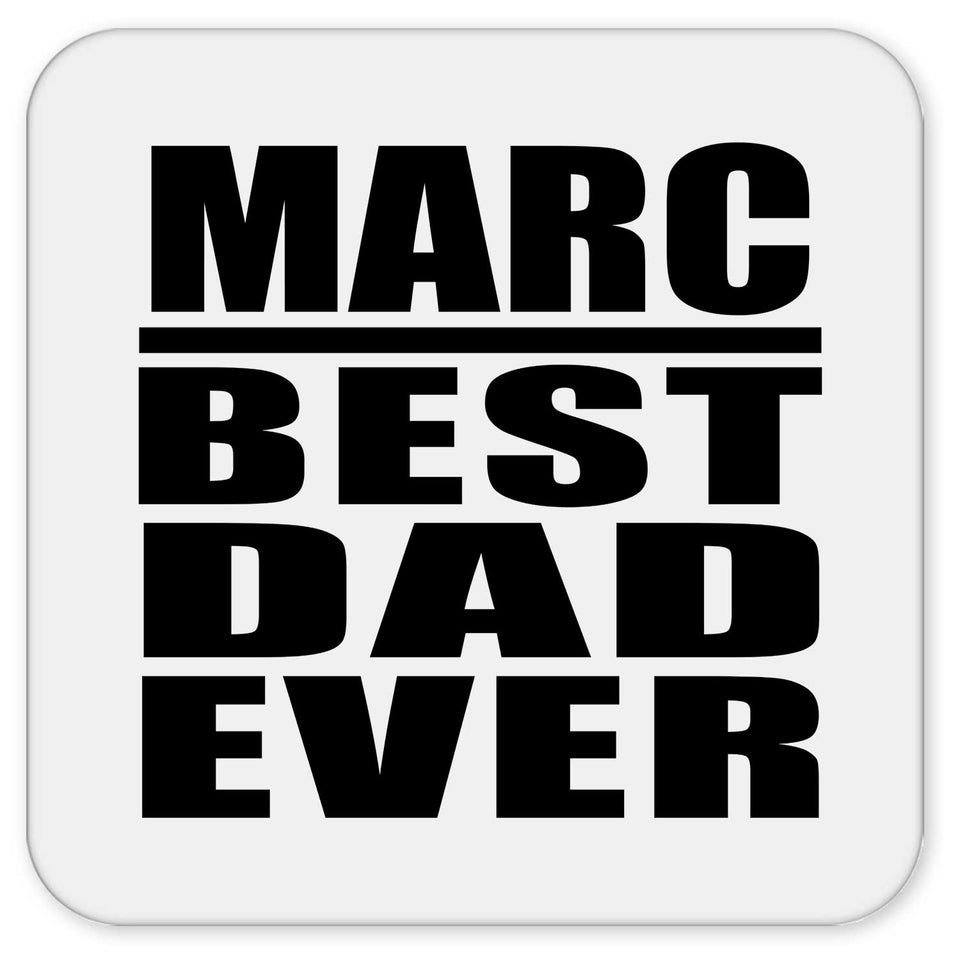 Marc Best Dad Ever - Drink Coaster