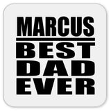 Marcus Best Dad Ever - Drink Coaster