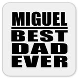 Miguel Best Dad Ever - Drink Coaster
