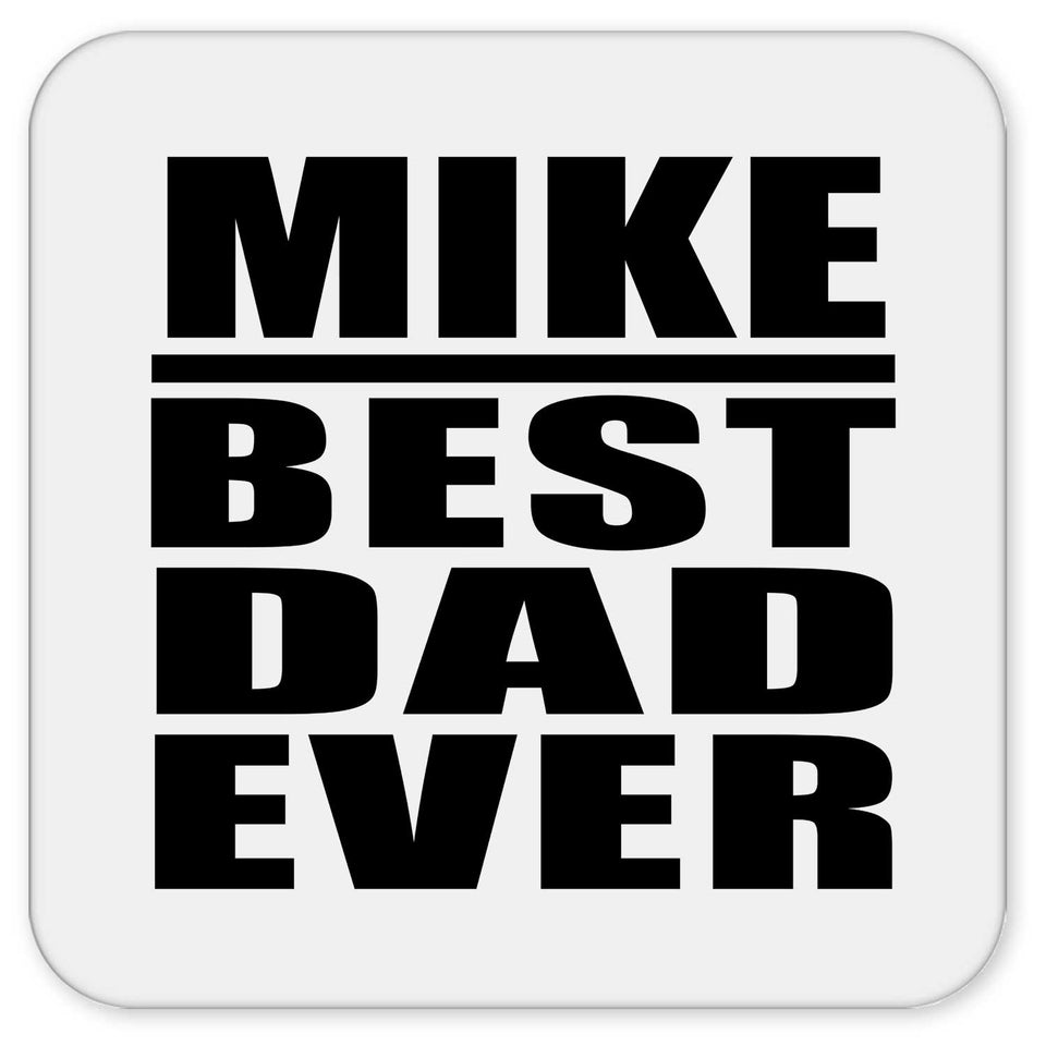 Mike Best Dad Ever - Drink Coaster