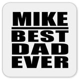 Mike Best Dad Ever - Drink Coaster