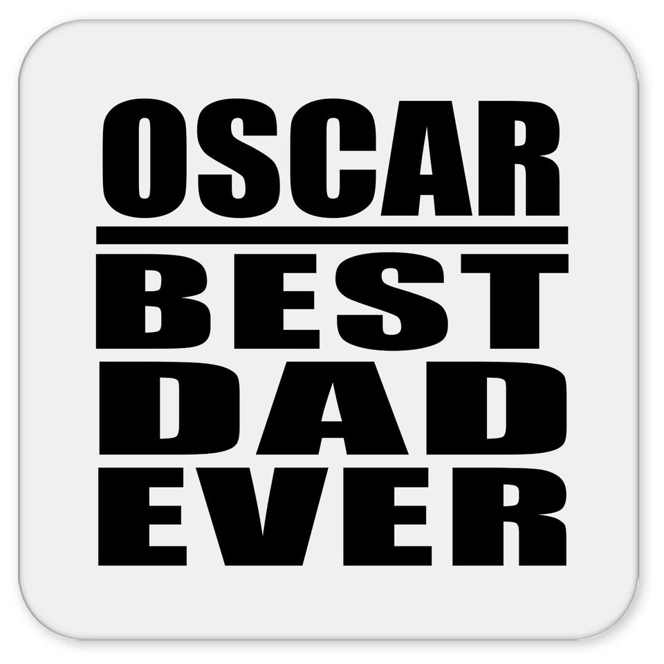 Oscar Best Dad Ever - Drink Coaster