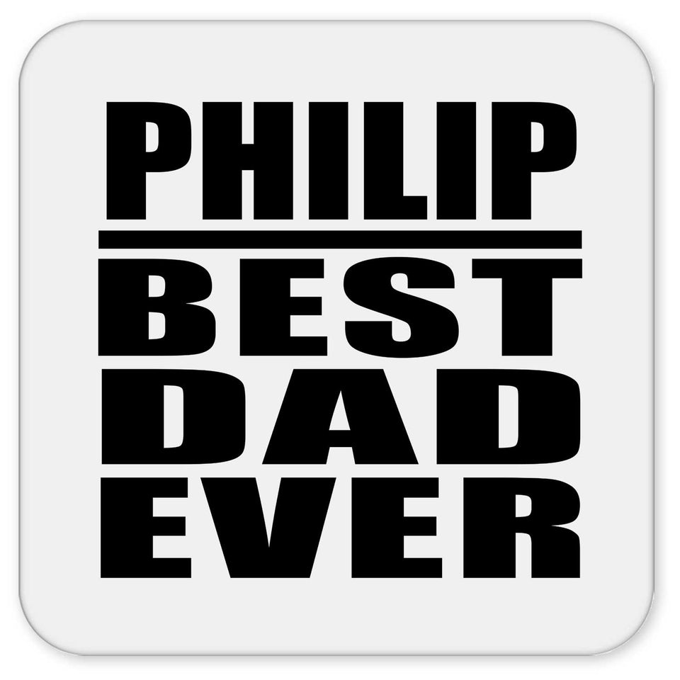 Philip Best Dad Ever - Drink Coaster