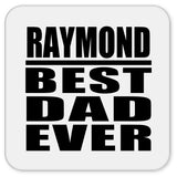 Raymond Best Dad Ever - Drink Coaster