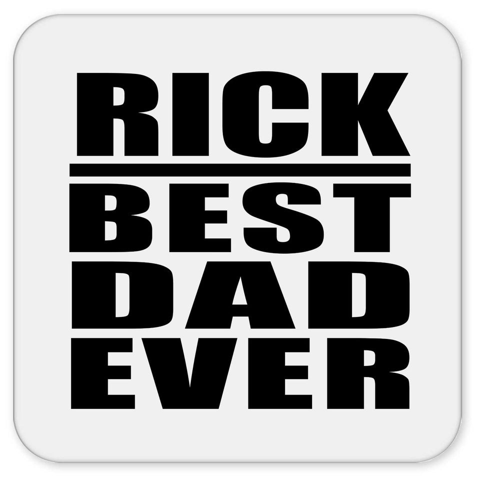 Rick Best Dad Ever - Drink Coaster