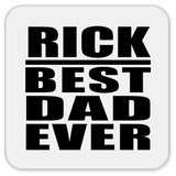 Rick Best Dad Ever - Drink Coaster
