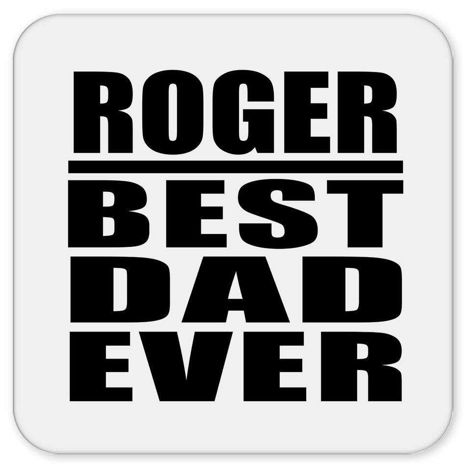 Roger Best Dad Ever - Drink Coaster