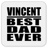Vincent Best Dad Ever - Drink Coaster