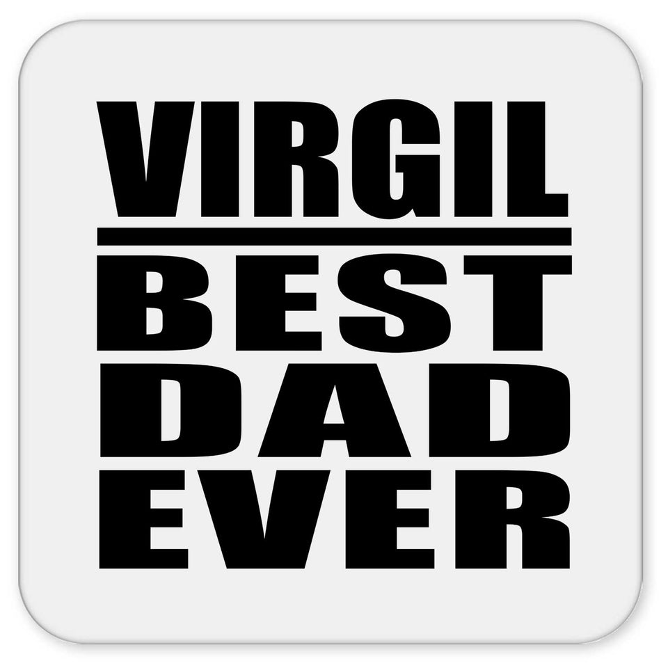 Virgil Best Dad Ever - Drink Coaster